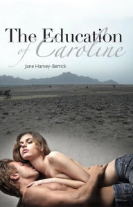 Title: The Education of Caroline, Author: Jane Harvey-berrick