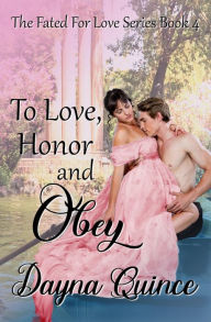 Title: To Love, Honor, and Obey...: Hot Historical Romance, Author: Dayna Quince