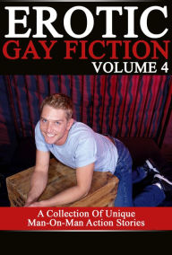 Title: Erotic Gay Fiction: Volume 4, Author: W. Ness