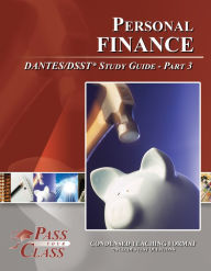 Title: Personal Finance DANTES / DSST Test Study Guide - Pass Your Class - Part 3, Author: Pass Your Class