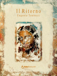 Title: Il Ritorno, Author: Eugenia Tantucci