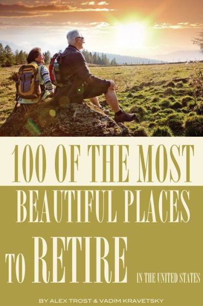 100 of the Most Beautiful Places to Retire In the United States
