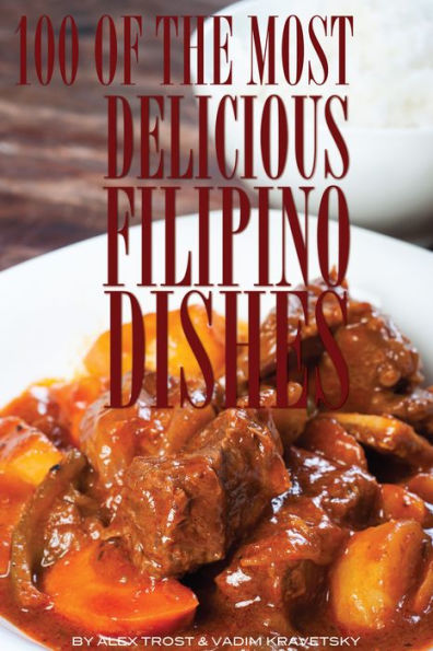 100 of the Most Delicious Filipino Dishes