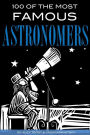 100 of the Most Famous Astronomers
