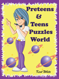 Title: Preteens And Teens Puzzles World, Author: Kent White