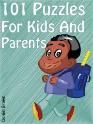 Title: 101 Puzzles For Kids And Parents, Author: Daniel Brown