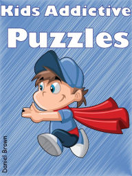Title: Kids Addictive Puzzles, Author: Daniel Brown