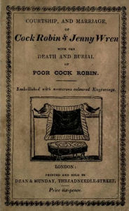 Title: The Courtship, Marriage, and Picnic Dinner of Cock Robin and Jenny Wren: With The Death and Burial of Poor Cock Robin (Picture Book), Author: Gustav Sigismund Peters