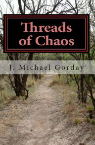 Title: Threads Of Chaos: Book Of The South, Author: J. Michael Gorday