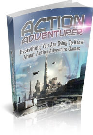 Title: Action Adventurer: Everything You Are Dying to Know About Adventure Games, Author: Anonymous