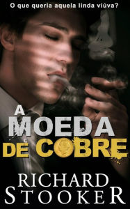 Title: A Moeda de Cobre, Author: Richard Stooker