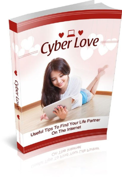 Cyber Love: Useful tips to find your life partner on the internet