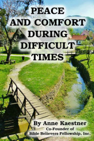 Title: Peace and Comfort During Difficult Times, Author: Anne Kaestner
