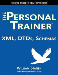 Title: XML, DTDs, Schemas: The Personal Trainer, Author: William Stanek