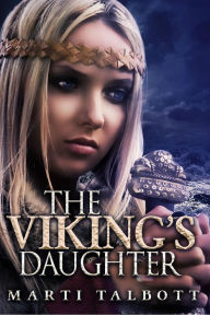 Title: The Viking's Daughter (The Viking Series, #2), Author: Marti Talbott