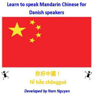 Title: Learn to Speak Mandarin Chinese for Danish Speakers, Author: Nam Nguyen