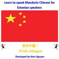 Title: Learn to Speak Mandarin Chinese for Estonian Speakers, Author: Nam Nguyen