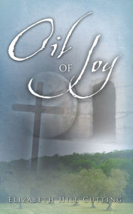 Title: Oil of Joy, Author: Elizabeth Cutting