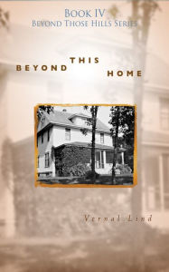 Title: Beyond This Home, Author: Vernal Lind