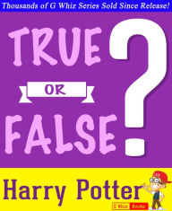 Title: Harry Potter - True or False?, Author: G Whiz