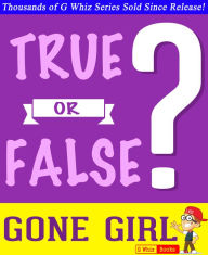 Title: Gone Girl - True or False?, Author: G Whiz