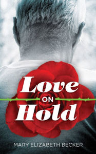 Title: Love On Hold, Author: Mary Elizabeth Becker