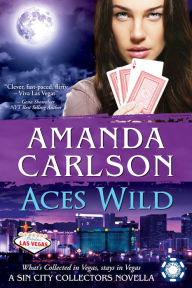 Title: Aces Wild: A Sin City Collectors Novella, Author: Amanda Carlson