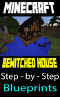 Minecraft Building Guide: Bewitched House (Step-by-Step Instructions to Build the Bewitched Hovel!)