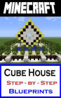 Minecraft Building Guide: Cube House (Step-by-Step Instructions to Build the Ultimate Cube House!)