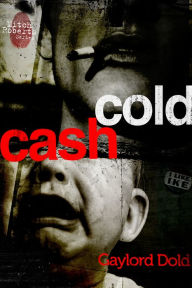 Title: Cold Cash, Author: Gaylord Dold