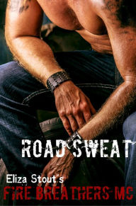 Title: Road Sweat: Fire Breathers MC (Erotic Motorcycle Club Biker Romance), Author: Eliza Stout