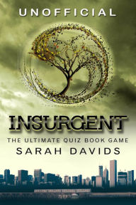 Title: Insurgent: The Ultimate Quiz Book Game, Author: Sarah Davids
