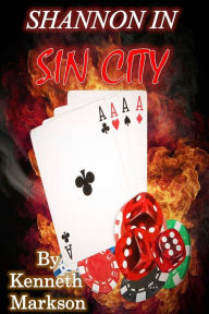 Title: SHANNON IN SIN CITY(A Hard-Boiled Noir Detective Thriller), Author: Kenneth Markson