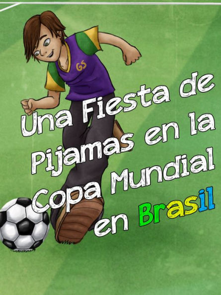Una Fiesta de Pijamas en la Copa Mundial en Brasil