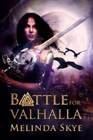 Title: Battle For Valhalla, Author: Melinda Skye