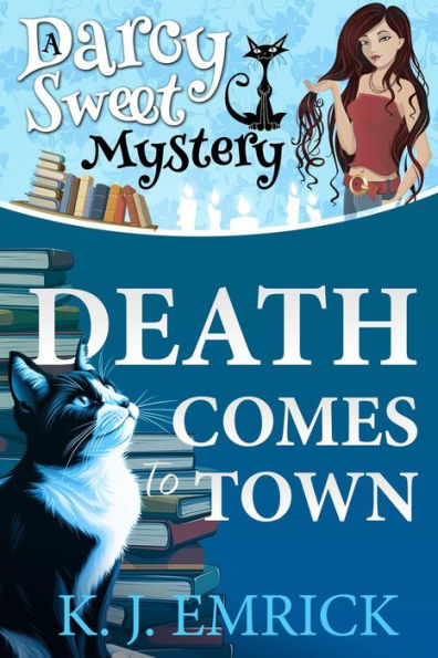 Death Comes to Town (Darcy Sweet Mystery, #1)