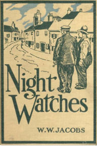 Title: Night Watches, Author: W.W. Jacobs