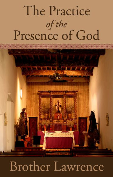 The Practice of the Presence of God (Exclusive Electronic Edition)