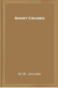 Title: Short Cruises, Author: W. W. Jacobs