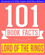 Title: The Lord of the Rings - 101 Amazing Facts You Didn't Know, Author: G Whiz