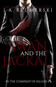 Title: The Swan and the Jackal, Author: J. A. Redmerski