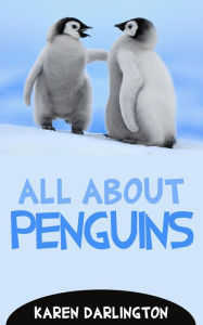 Title: All About Penguins (All About Everything, #11), Author: Karen Darlington