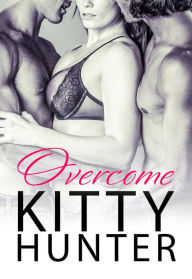 Title: Overcome (Hidden Pleasures, #1), Author: Kitty Hunter