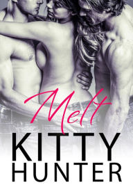 Title: Melt (Hidden Pleasures, #3), Author: Kitty Hunter