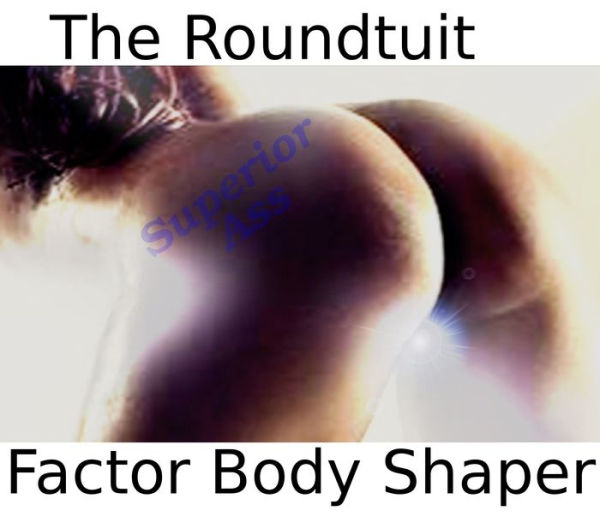 Roundtuit Superior Ass Factor Body Shaper