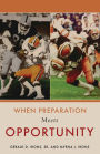 WHEN PREPARATION MEETS OPPORTUNITY