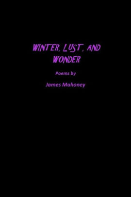 Winter, Lust, And Wonder (Winter 2011)