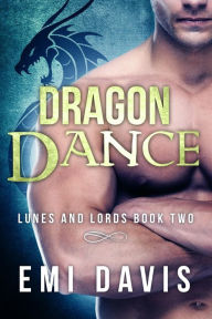 Title: Dragon Dance (Lunes & Lords, #2), Author: Emi Davis