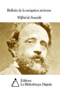 Title: Bulletin de la navigation aérienne, Author: Wilfrid de Fonvielle