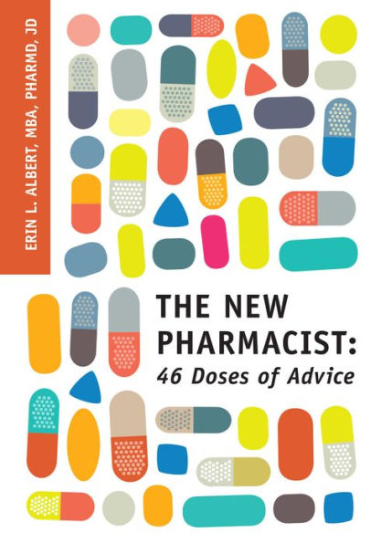 The New Pharmacist: 46 Doses of Advice